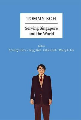 Libro Tommy Koh: Serving Singapore And The World - Lay Hw...