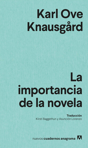 La Importancia De La Novela - Knausgård, Karl Ove  - * 