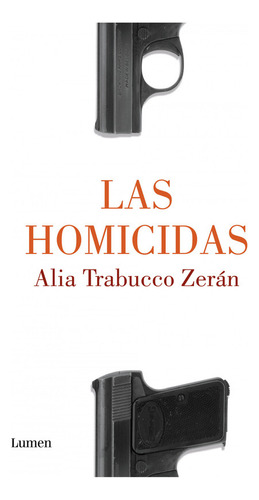 Libro Las Homicidas Alia Trabucco Lumen