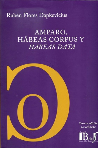 Flores - Amparo, Hábeas Corpus Y habeas Data - Bdef