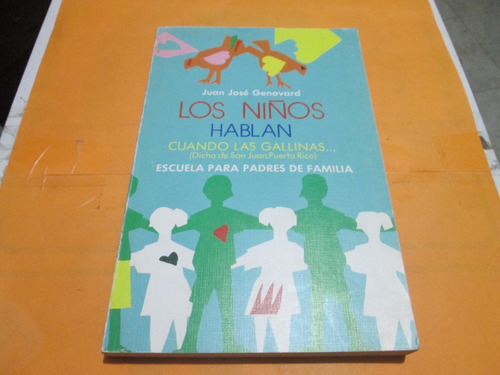 Los Niños Hablan Cuando Las Gallinas...1a Edición Genovard 