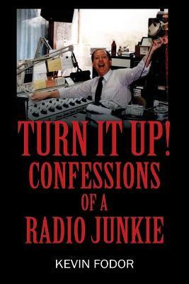 Libro Turn It Up! Confessions Of A Radio Junkie - Kevin F...