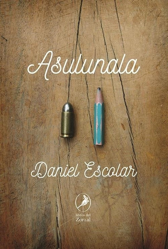 Asulunala, De Escolar, Daniel. Editorial Libros Del Zorzal, Tapa Tapa Blanda En Español