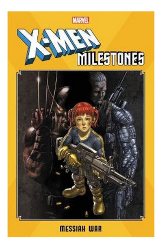 X-men Milestones: Messiah War - Duane Swierczynski, Cra. Eb9