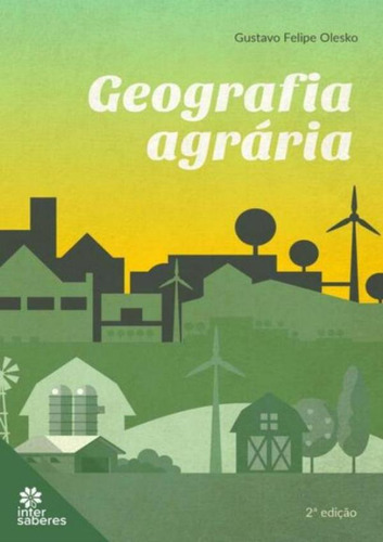Geografia Agraria - 2ªed: Geografia Agraria - 2ªed, De Olesko, Gustavo Felipe. Editora Intersaberes Especial, Capa Mole, Edição 2 Em Português, 2023