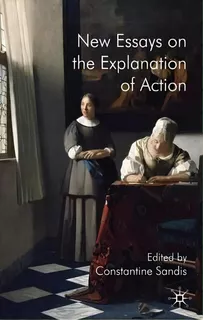 New Essays On The Explanation Of Action, De Stantine Sandis. Editorial Palgrave Macmillan, Tapa Dura En Inglés