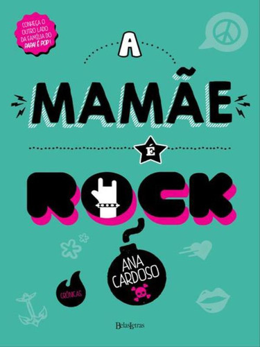 A Mamãe É Rock, De Cardoso, Ana. Editora Belas Letras, Capa Mole, Edição 1ª Edição - 2016 Em Português