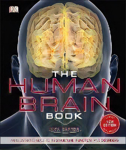 The Human Brain Book : An Illustrated Guide To Its Structure, Function, And Disorders, De Rita Carter. Editorial Dk Publishing (dorling Kindersley), Tapa Dura En Inglés