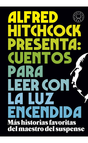 Imagen 1 de 1 de Alfred Hitchcock Presenta - Cuentos Para Leer Con La Luz Encendida, De Alfred Hitchcock., Vol. 1.0. Editorial Blackie Books, Tapa Blanda En Español, 2023
