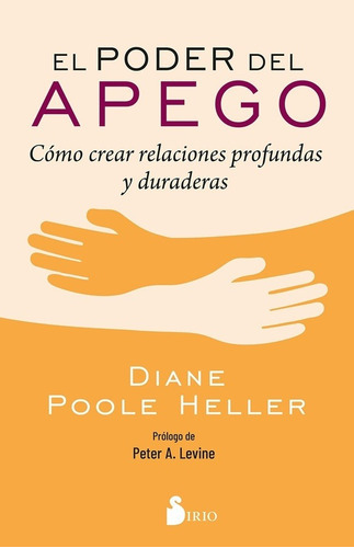 Poder Del Apego, El - Diane Poole Heller, De Diane Poole Heller. Editorial Sirio En Español
