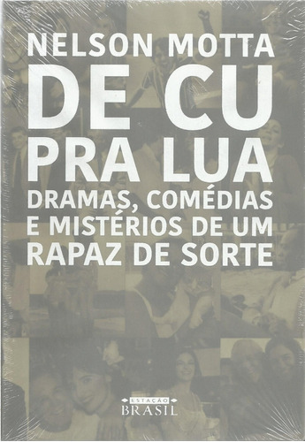 Livro De Cu Pra Lua: Dramas, Comédias .... Nelson Motta Novo