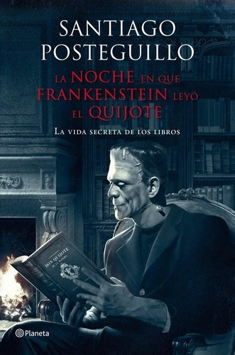 La Noche En Que Frankenstein Leyã³ El Quijote : La Vida...