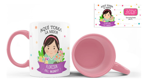 Taza Interior De Color, Aqui Toma La Mejor Florista, 11oz