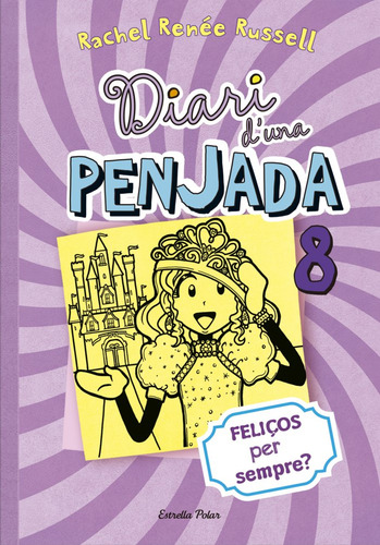 Diari D'una Penjada 8. Feliços Per Sempre? (libro Original)