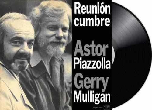 Astor Piazzolla Gerry Mulligan - Reunion Cumbre (lp) Rgs