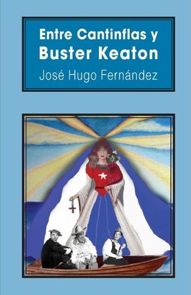 Libro Entre Cantinflas Y Buster Keaton - Jose Hugo Fernan...