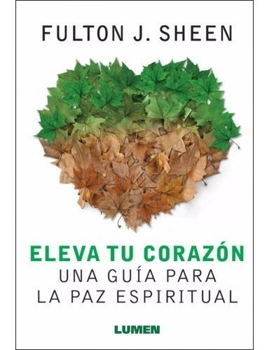 Eleva Tu Corazón - Una Guía Para La Paz Espiritual - Nemul