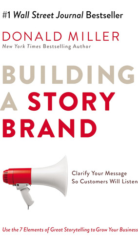 Construyendo Una Storybrand: Aclare Su Mensaje Que Clientes