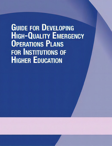 Guide For Developing High-quality Emergency Operations Plans For Institutions Of Higher Education, De Homeland Security., Vol. 1. Editorial Createspace, Tapa Blanda En Inglés