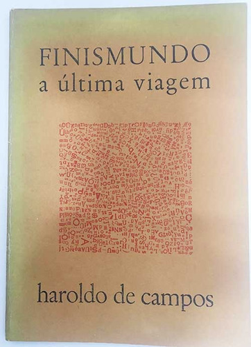 Finismundo A Última Viagem -  Haroldo De Campos