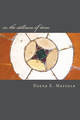 Libro In The Stillness Of Time: A Book Of Poems - Mazzuca...