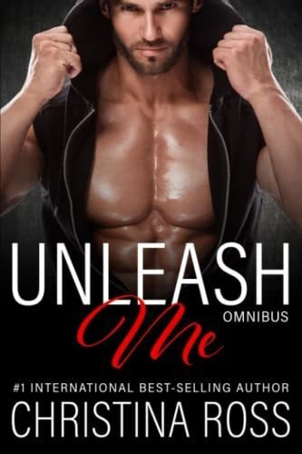 Unleash Me Omnibus (vols. 1-3, Unleash Me Series) -., de Ross, Christina. Editorial Independently Published en inglés