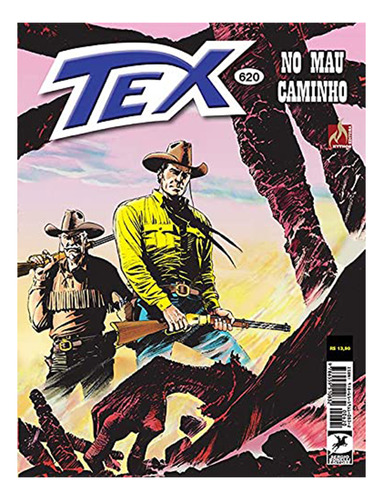 Tex:  Mau Caminho, De Pasquale Ruju. Tex, Vol. 620. Editorial Mythos, Tapa Mole, Edición 620 En Português, 2019