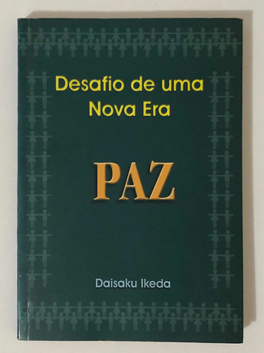 Desafio De Uma Nova Era : Paz - Daisaku Ikeda / Livro Novo