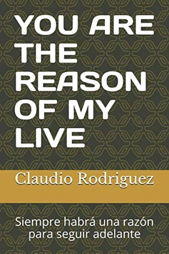 Libro: You Are The Reason Of My Live: Siempre Habrá Una Razó