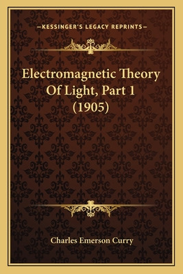 Libro Electromagnetic Theory Of Light, Part 1 (1905) - Cu...