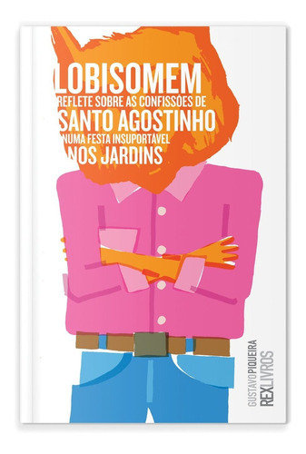 Lobisomem Reflete Sobre As Confissoes De Santo Ago, De Piqueira, Gustavo. Editora Rexlivros, Capa Mole Em Português