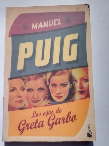 Los Ojos De Greta Garbo - Manuel Puig  - Booket