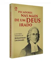 Comprar Livro Pecadores Nas Mãos De Um Deus Irado E Outros Sermões