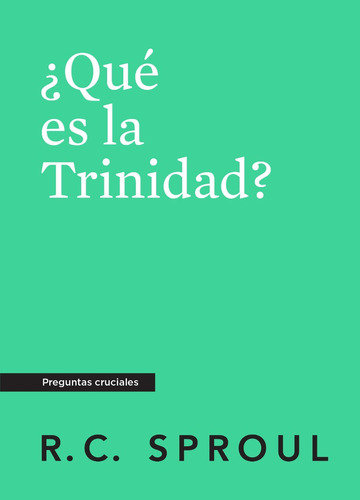 Que Es La Trinidad? /preguntas Cruciales