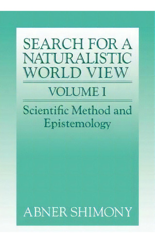 The Search For A Naturalistic World View: Volume 1, De Abner Shimony. Editorial Cambridge University Press, Tapa Blanda En Inglés