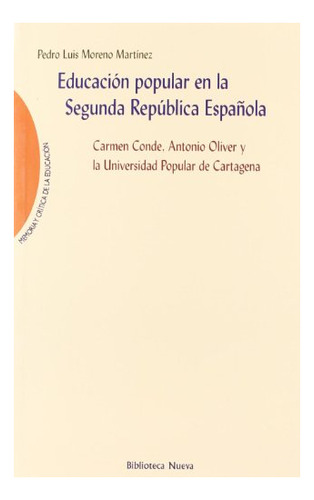 Libro Educacion Popular En La Segunda Republica Es De Moren