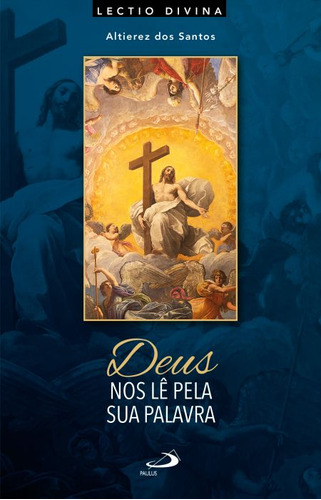 Livro Deus Nos Lê Pela Sua Palavra, De Altierez Dos Santos (). Paulus Editora, Capa Mole, Edição 1 Em Português, 2022