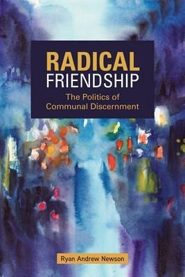 Radical Friendship - Ryan Andrew Newson (paperback)