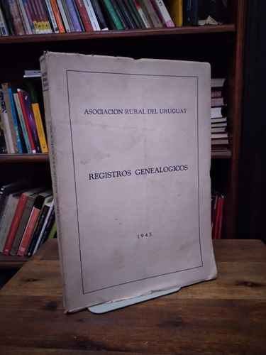 Registros Genealogicos 1943 - Asociacion Rural Del Uruguay