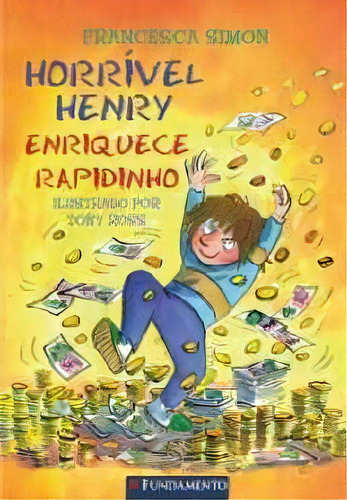 Horrivel Henry - Horrivel Henry Enriquece Rapidinho, De Simon. Editora Fundamento, Capa Mole, Edição 1 Em Português, 2011