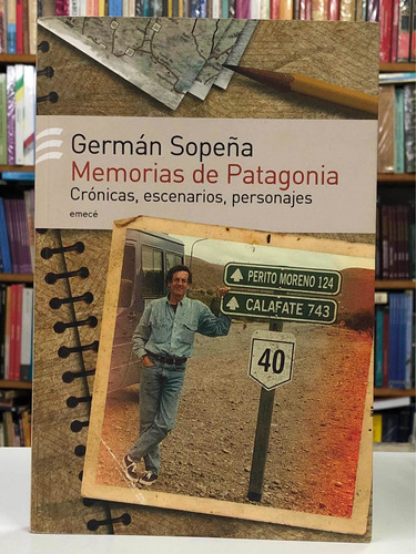 Memorias De Patagonia - Germán Sopeña - Emecé