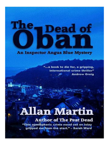 The Dead Of Oban: An Inspector Angus Blue Mystery (pap. Ew05