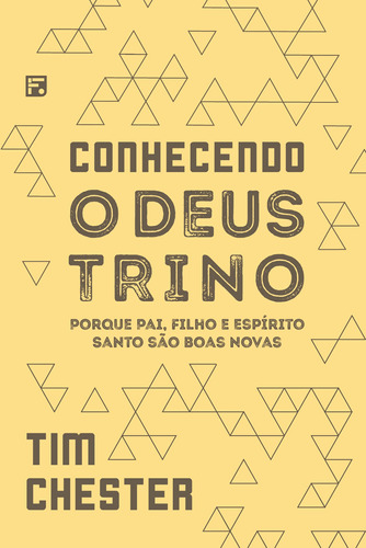 Conhecendo o Deus Trino, de Chester, Tim. Editora Missão Evangélica Literária, capa mole em português, 2018