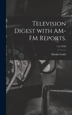 Libro Television Digest With Am-fm Reports.; V.6 (1950) -...