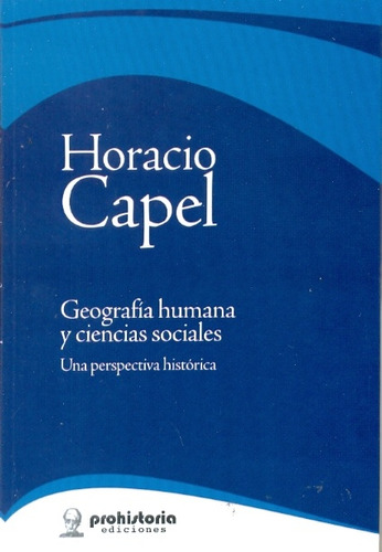 Geografia Humana Y Ciencias Sociales - Capel, Horacio