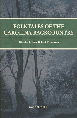 Libro Folktales Of The Carolina Backcountry: Ghosts, Beas...