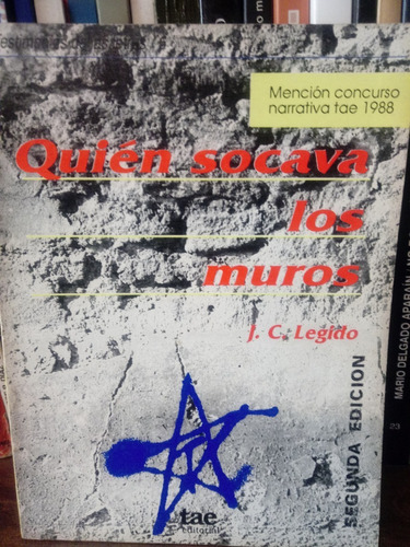 Quién Socava Los Muros - Juan Carlos Legido - Tae