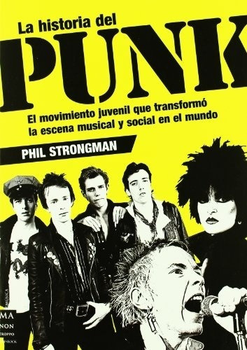 La Historia Del Punk: El Movimiento Juvenil Que Transformo La Escena Musical Y Soc, De Phil Strongman. Editorial Ma Non Troppo, Edición 1 En Español