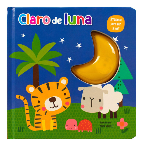 Cuento Infantil Presiona Para Ver Las Luces: Claro De Luna: , De Varios Autores., Vol. 1. Editorial Advanced, Tapa Pasta Dura, Edición 1 En Español, 2023