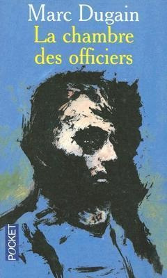 La Chambre Des Officiers - Marc Dugain